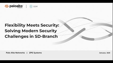 Modernize your IT Infrastructure: How to Implement a Simple, Secure SD-Branch