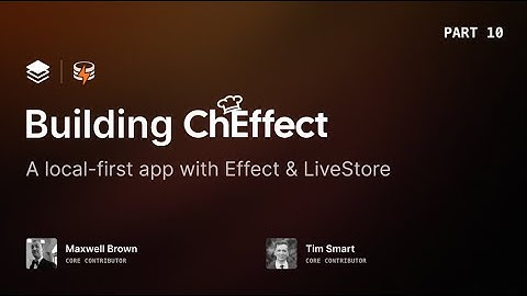 ChEffect - Part 10: A Local-First App built w/ Effect & LiveStore