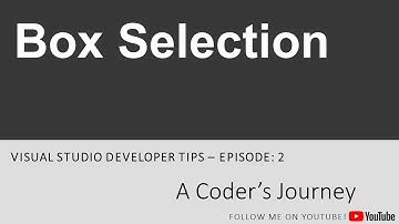 Visual Studio Developer Tips #2 - Box Selection
