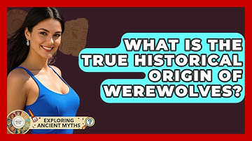What Is The True Historical Origin Of Werewolves? - Exploring Ancient Myths