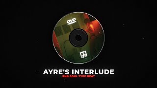 R&B Contemporary Soul Type Beat - ''Ayre's interlude