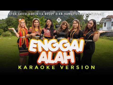 Enggai Alah (Karaoke Version)