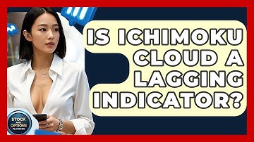 Is Ichimoku Cloud A Lagging Indicator? - Stock and Options Playbook