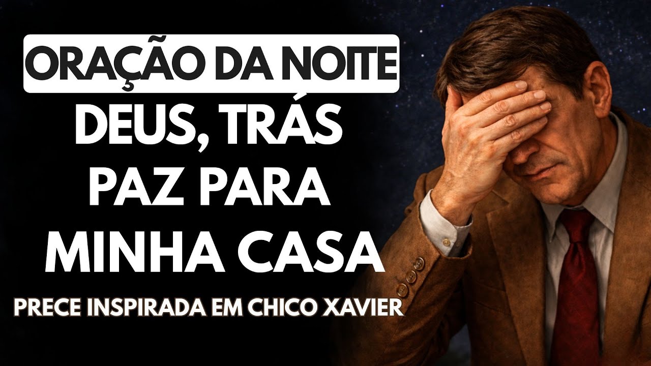 🙏 Chico Xavier: Oração Pra Acalmar o Coração e Dormir em Paz