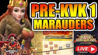Live! Pre-KvK 1 Marauders On The Restart - Rise of Kingdoms