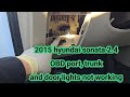 2015-2019 Hyundai Sonata OBD port,Trunk and door lights not working(OBD,cajuela y luces no funcionan