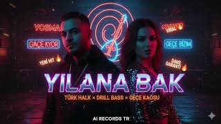 🔥 Yilana Bak - Ankara Drill Duet Oyun Havası & Club Banger 💃🕺 Ai Records Tr