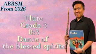 ABRSM FLUTE FROM 2026 Grade 3 B:3 Dance of the Blessed Spirits by So Ka Hing Mario 蘇家慶