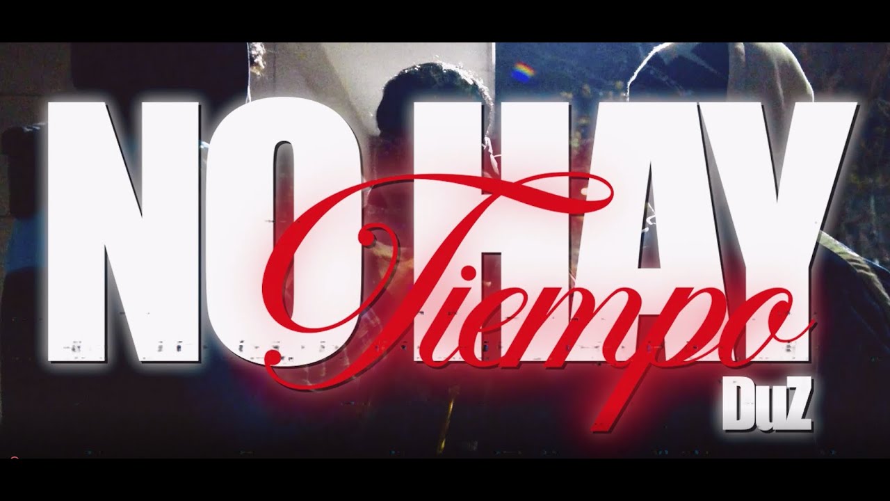 Duz - No hay tiempo (Video official)