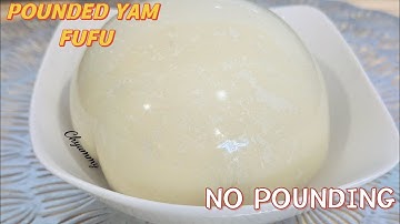 Make POUNDED YAM WITHOUT POUNDING FOR BEGINNERS UNDER 20 MINUTES