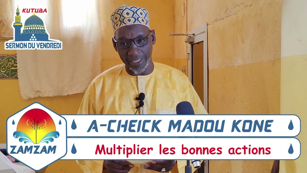 A-CHEIK MADOU KONE ( Multiplier les bonnes actions )