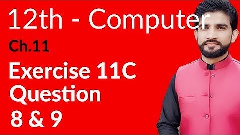ICs Computer Part 2, Ch 11 - Exercise Question no 8 & 9 - 2nd Year Computer