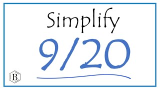 How to Simplify the Fraction 9/20
