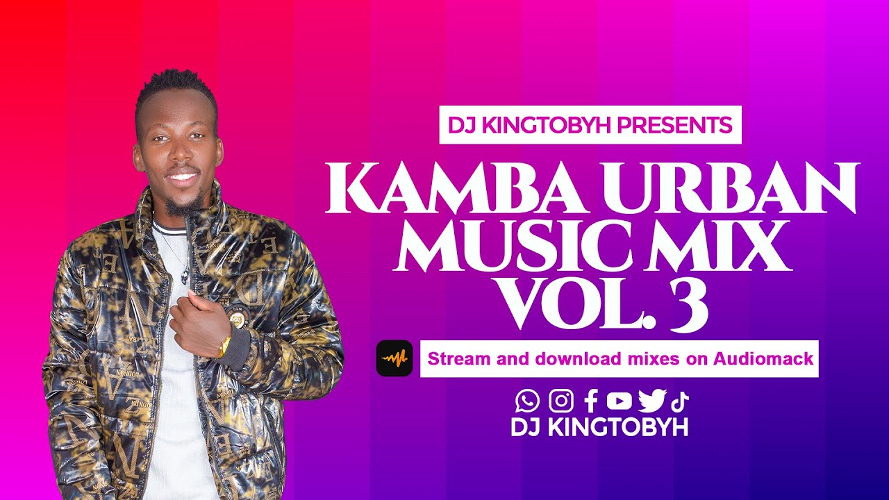 KAMBA URBAN MUSIC MIX VOL.3 - DJ KINGTOBYH FT BEST OF BIEZ KAVIRU,ELLY KITHAMBA NGII,CELLY MWIKALI