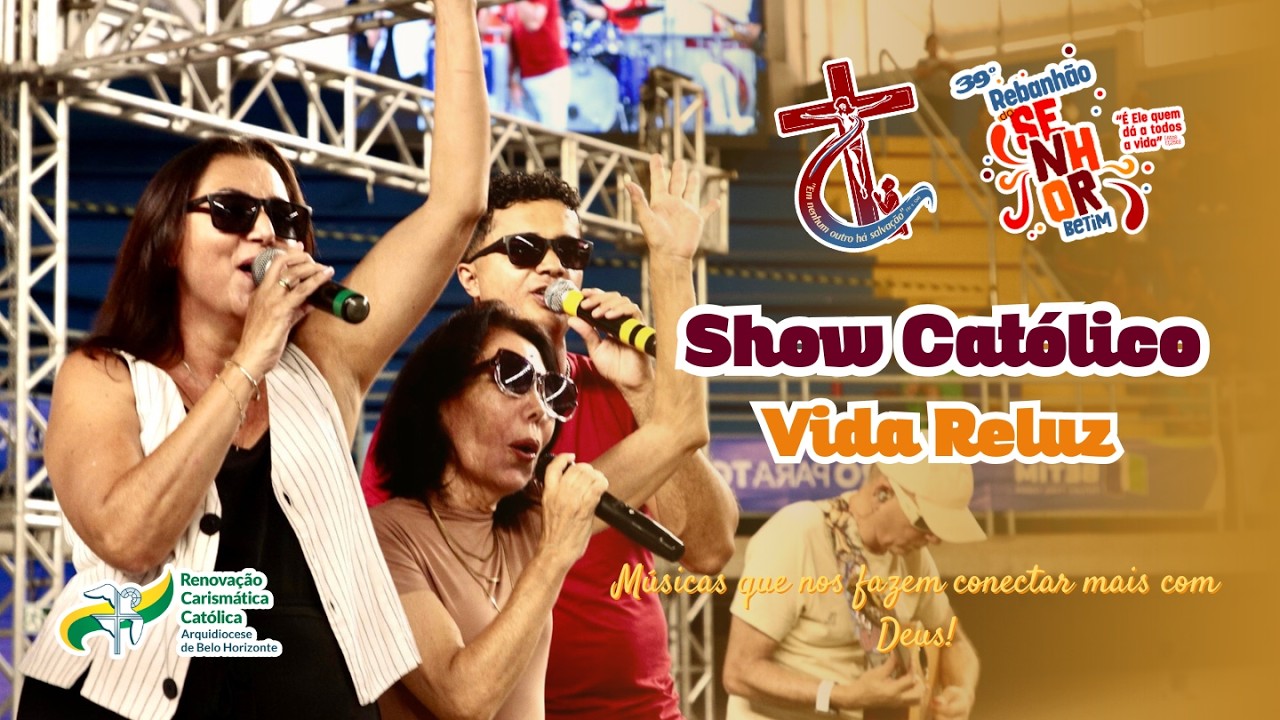 Show Católico | Vida Reluz | 39º Rebanhão do Senhor | 17/02
