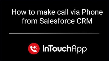 How to call contacts via Phone 📱 from Salesforce CRM
