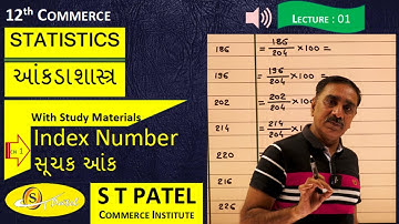 SUCHAK ANK | સૂચક આંક | STD 12 STAT GSEB | આંકડાશાસ્ત્ર | STATISTICS | Lecture No 01 By S T PATEL