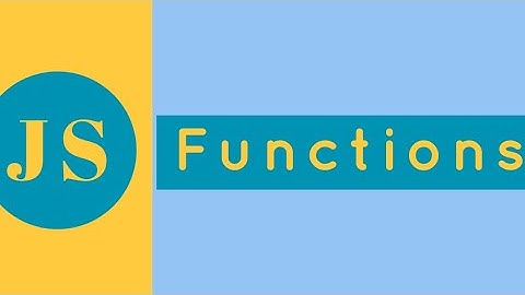 Video 5: Javascript functions | let | typeof | basic functions | parameterized functions