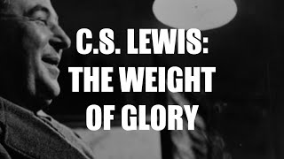 C.S. Lewis: The Weight of Glory (Audiobook)