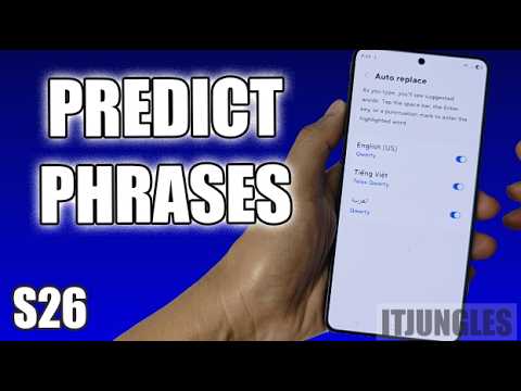 How to Turn On or Off Keyboard Predict Phrases on Samsung Galaxy S26/S26+/Ultra