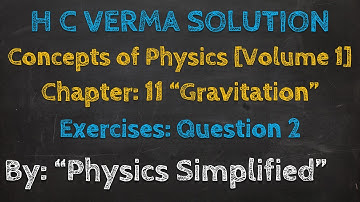 H.C. Verma Solutions || Gravitation - Chapter 11 || Exercise || Question-02 || Class 11