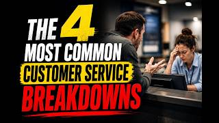 The Four Most Common Customer Service Breakdowns