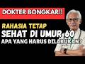 RAHASIA LANSIA TETAP SEHAT DI USIA 60+ TANPA SERING SAKIT