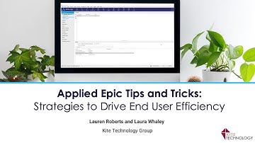 Applied Epic Tips and Tricks – Strategies to Drive End User Efficiency