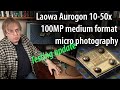 Laowa Aurogon lens testing update 10x macro/micro photography 100MP GFX100S. Software &amp; custom mount