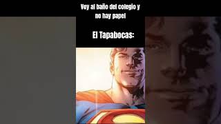 Ese Tapabocas Es Un Héroe  #Humor #Memesxd #Humormeme  #Memes #Xd #Superman