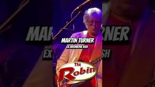 Martin Turner Ex Wishbone Ash - The Robin