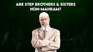 Information Are my step father & step brother non-mahram to me - Dr. Zakir Naik News