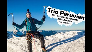 Trio Péruvien - Ma première expérience en Alpinisme au Pérou