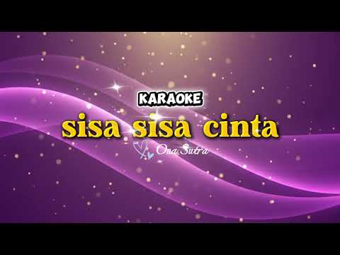 Sisa-Sisa Cinta – Karaoke Slow Rock | Original by Ona Sutra | Lirik di Layar