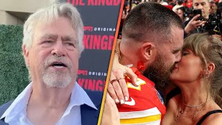 Travis Kelce's Dad GUSHES Over 'Very Good' Taylor Swift