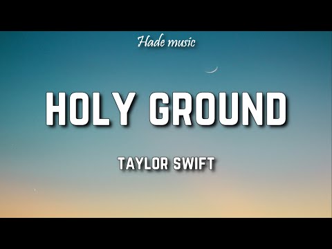 Taylor Swift - Holy Ground (Lyrics)