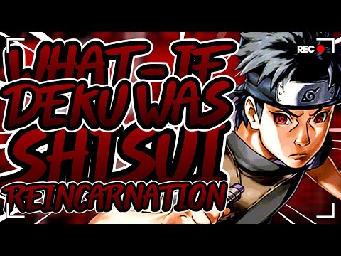 What if deku was Shisui Uchiha part 1 