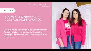 EP 1 What's new for 2026 AusMumpreneur Awards