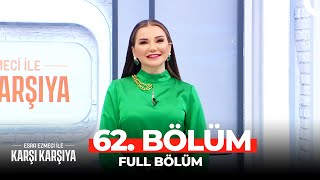 Esra Ezmeci İle Karşı Karşıya 62. Bölüm