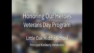 Little Oak Middle School presents Honoring Our Heroes Veterans Day Program