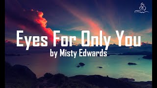 Watch Misty Edwards Eyes For Only You video