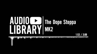The Dope Steppa - MK2