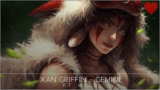 Xan Griffin - Gemini (feat. WILD)