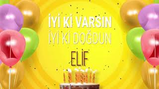 İyi ki doğdun ELiF - İsme Özel Doğum Günü Şarkısı Elif #Elif Resimi