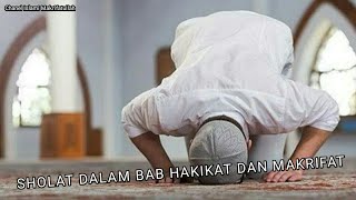 SHOLAT DALAM BAB HAKIKAT DAN MAKRIFAT