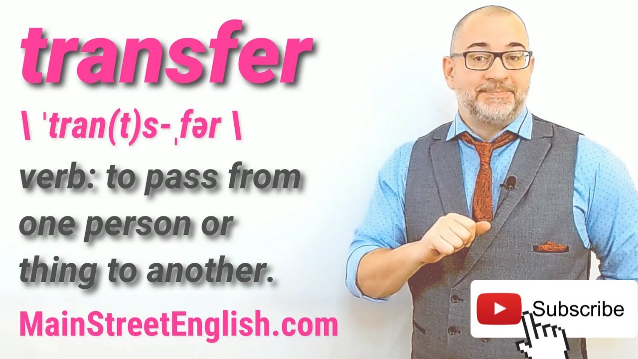 English Vocabulary Builder: TRANSFER - Verb (Pronunciation & Usage)