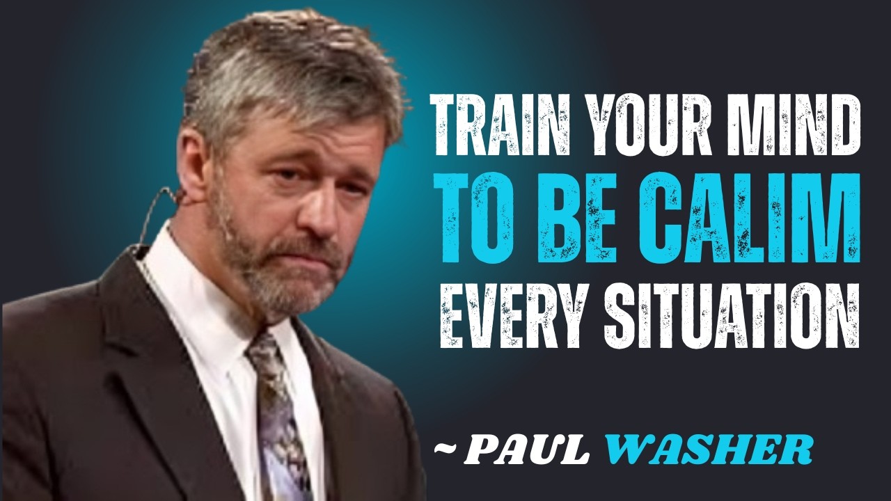 TRAIN YOUR MIND TO BE CALIM EVERY SITUATION~\\!!PAUL WASHER BEST MOTIVATION SPEECH!!#motivationspee