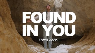 Travis Clark - Found In You