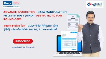 Advance Invoice Tips - Data Manipulation fields in BUSY (Hindi)  Use RA, RL, RU for Round-Offs