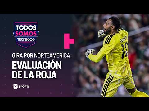 The panel rates La Roja's North American tour with emojis - Todos Somos Técnicos